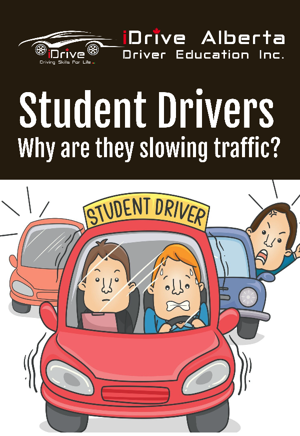 Student Drivers, Why are they slowing the traffic down???